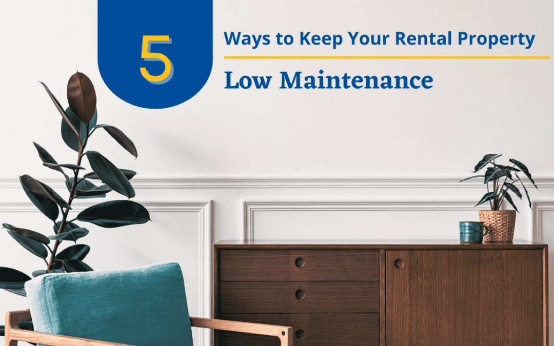 5 Ways to Keep Your San Diego Rental Property Low Maintenance